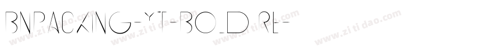 Bnpacking-YT-Bold Re字体转换